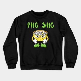 Pho Sho Crewneck Sweatshirt